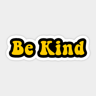 Be Kind And Stay Positive - Humor Quote Sticker